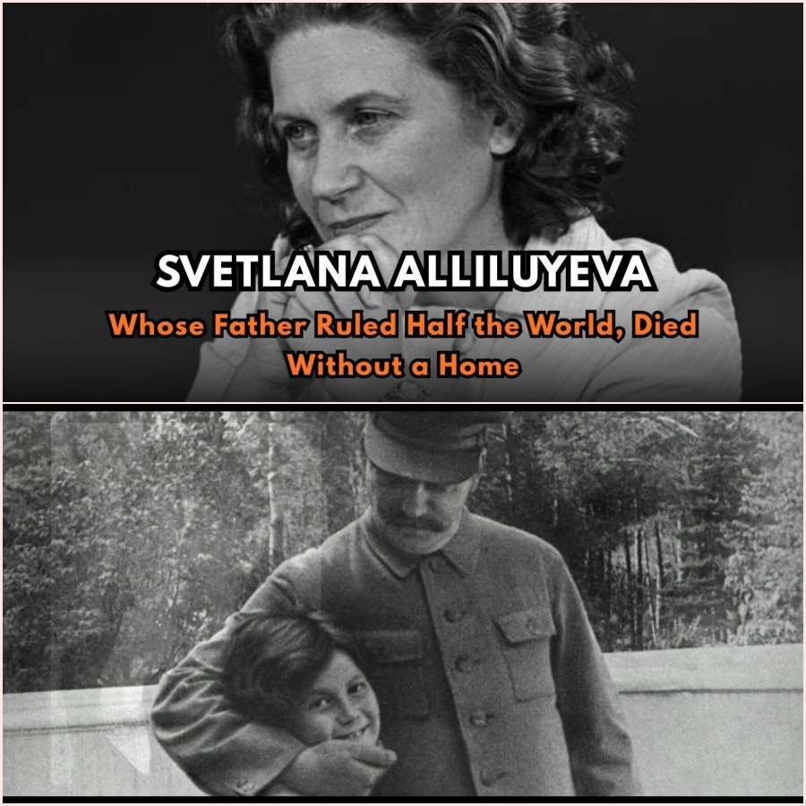 Svetlana Alliluyeva — Whose Father Ruled Half the World, Died Without a Home HT
